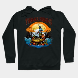 Thanks fishing - thanksgiving Hoodie